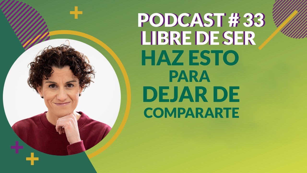 🌕 Podcast 33. Haz esto para DEJAR DE COMPARARTE | Autonocimiento