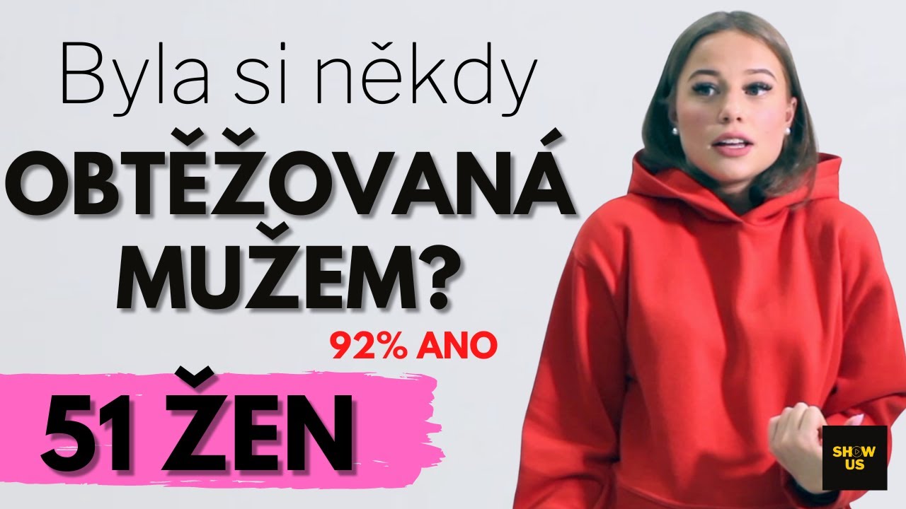 PŘ&Iacute;BĚHY OBTĚŽOVAN&Yacute;CH ŽEN  I ShowUs