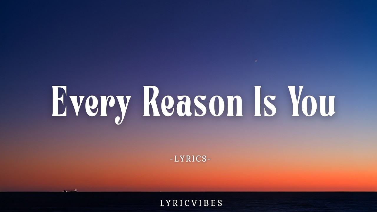 Every Reason Is You – Most Beautiful English Love Song With Lyrics | LyricVibes