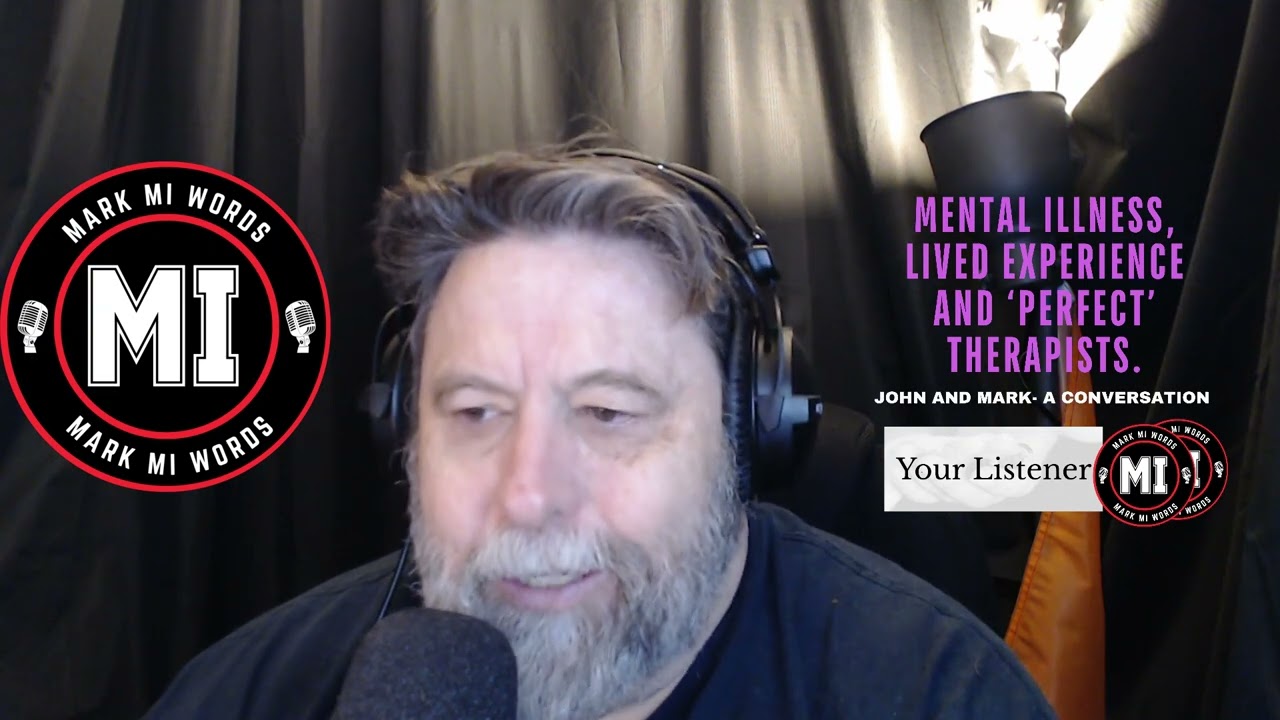 Mental illness, lived experience and &lsquo;perfect&rsquo; therapists | Mark MI Words #mentalillness #PTSD