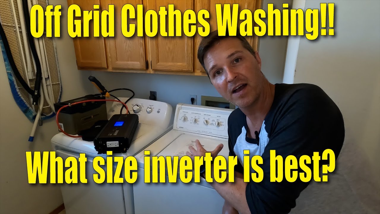 What size inverter is best for washing clothes off grid?  Let's find out!