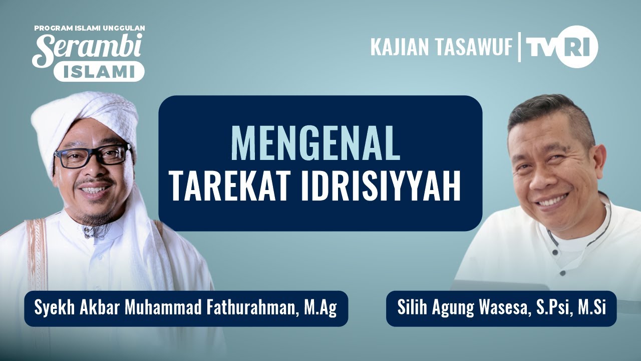 Serambi Islami [118] MENGENAL TAREKAT IDRISIYYAH | Syekh Akbar M. Fathurahman - Silih Agung Wasesa