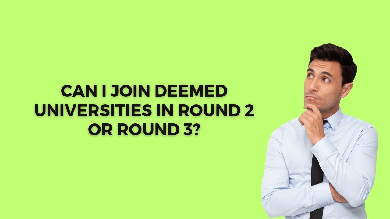 Can I join deemed universities directly in round 2?