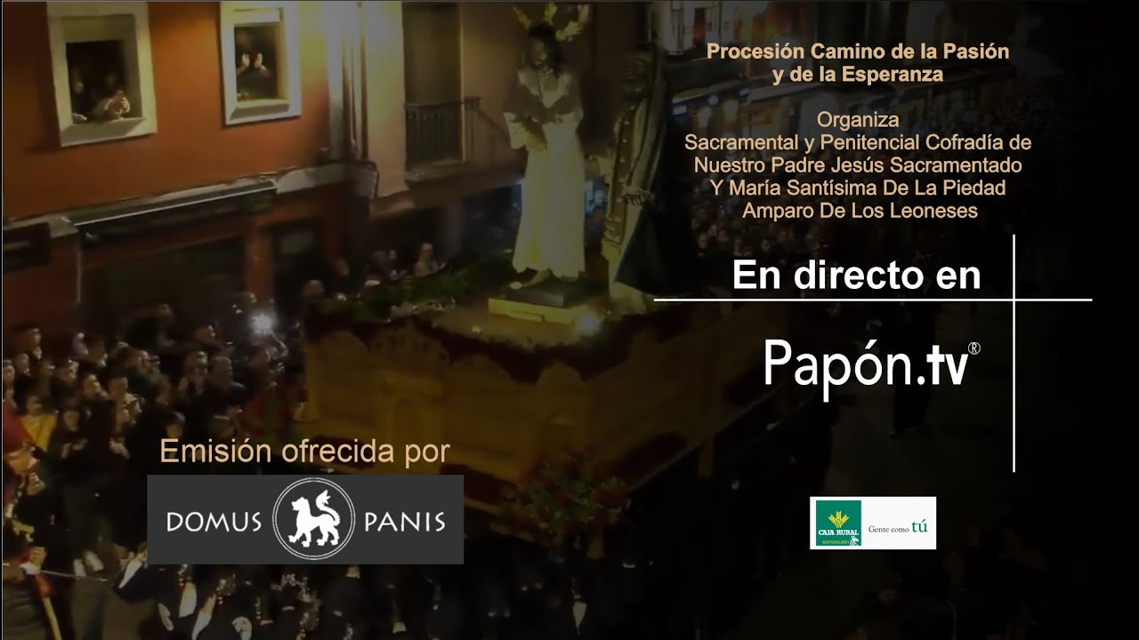 🔴📡 [DIRECTO] PROCESIÓN CAMINO DE LA PASIÓN Y DE LA ESPERANZA