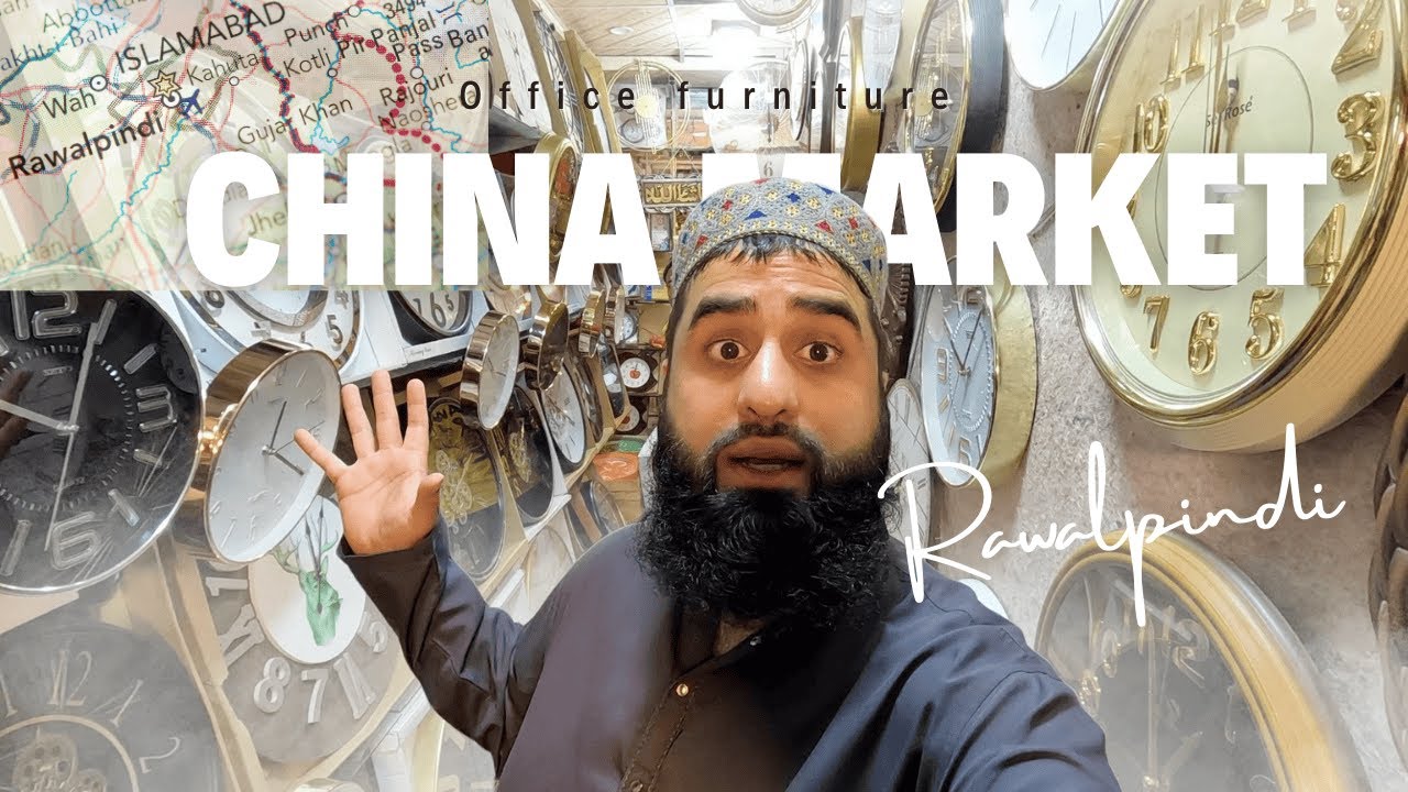 Exploring Rawalpindi's Biggest China Market