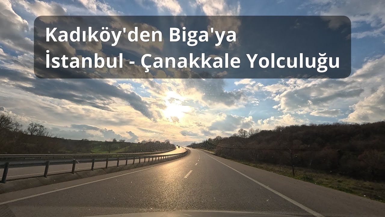 From Kadıköy to Biga: Istanbul to Çanakkale Turkey Road Trip