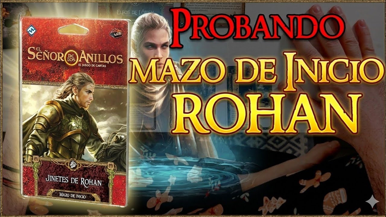 Probando Mazo de Inicio Rohan | El Señor de los Anillos LCG |