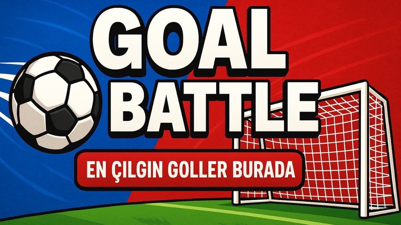 RÖVAŞATA GOL!! FUTBOL OYUNU GOAL BATTLE