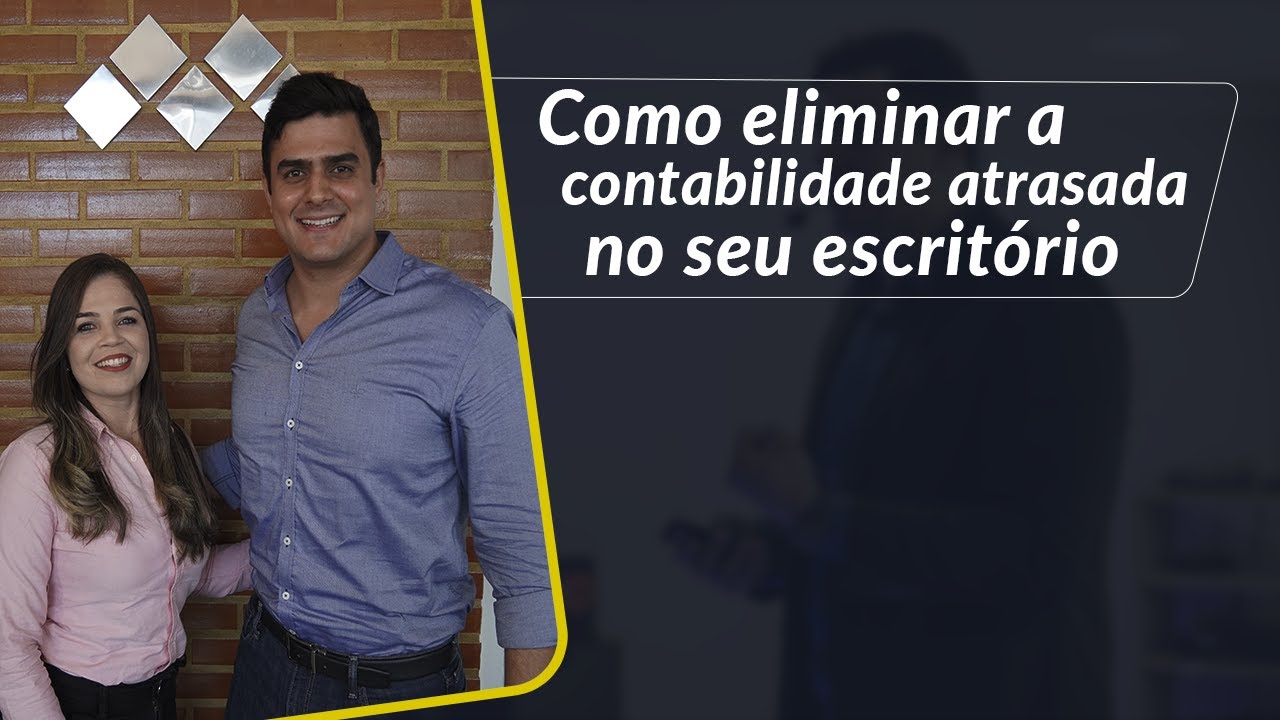DESCUBRA COMO ELIMINAR A CONTABILIDADE ATRASADA NO SEU ESCRITÓRIO!