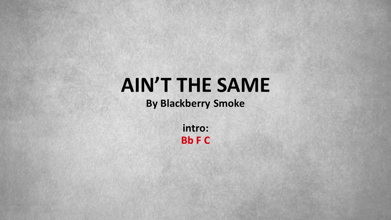 Ain't the Same by Blackberry Smoke - Easy Acoustic Chords and Lyrics