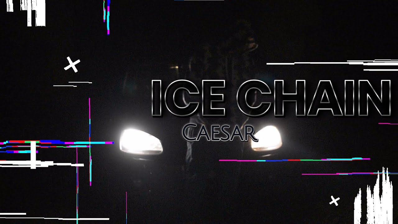 Caesar - ICE CHAIN (Prod.Emilson, VGSMidnight) (Official Video)