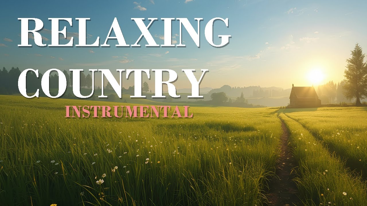 RELAXING COUNTRY INSTRUMENTAL for Focus & Relaxing