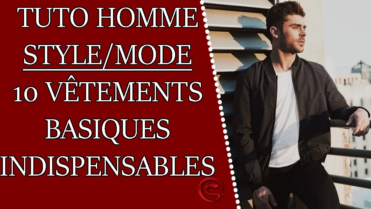 TOP 10 des v&ecirc;tements basiques INDISPENSABLES (tuto homme mode/style)