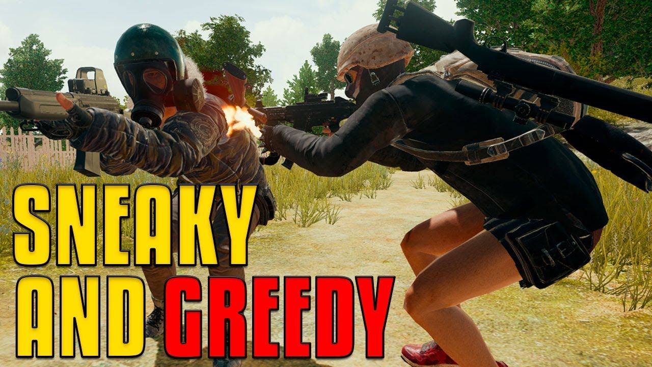 Sneaky And Greedy | PUBG