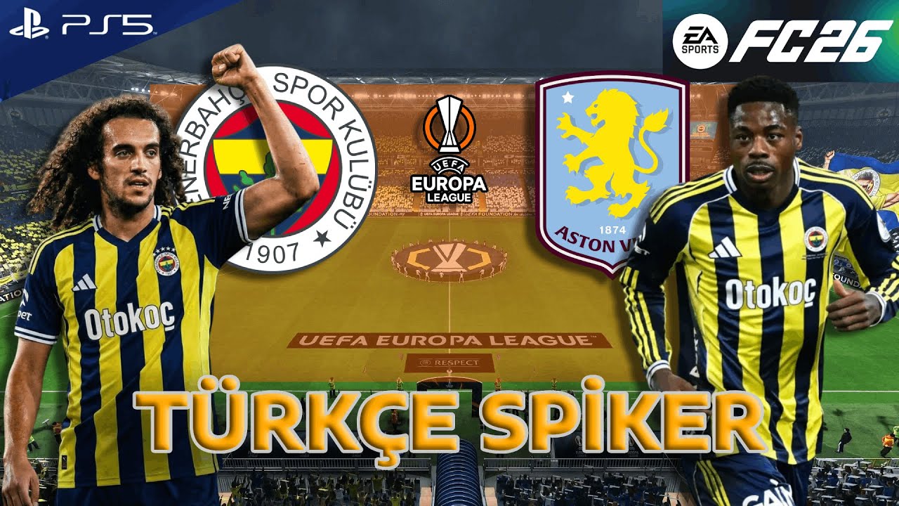 FC 26 - Fenerbahçe vs Aston Villa - Avrupa Ligi | TÜRKÇE SPİKER