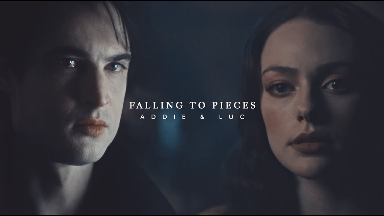 Falling to Pieces | Addie & Luc