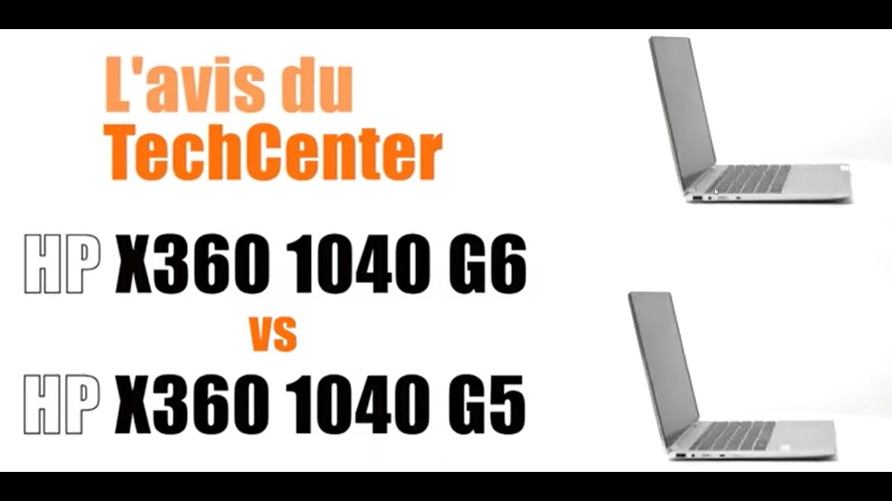 En direct du TechCenter, le nouveau HP X360 1040 G6 vs G5