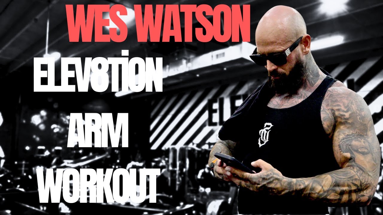 Elev8tion Arm Workout | Life With Wes Watson