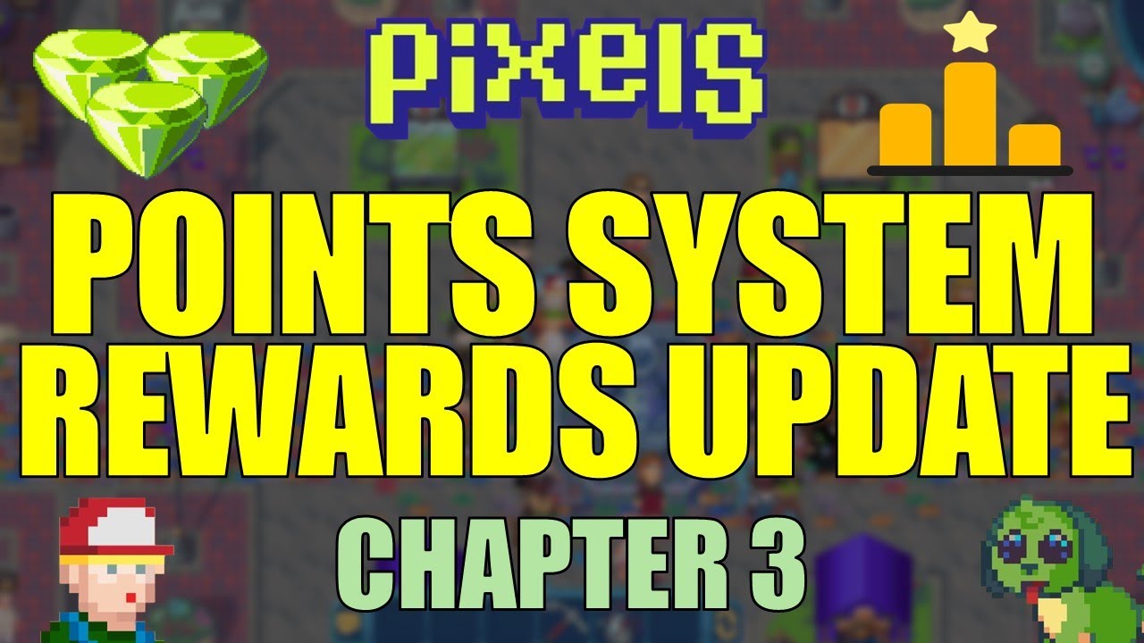 PIXELS CHAPTER 3 | POINTS SYSTEM AND REWARDS UPDATE #pixels
