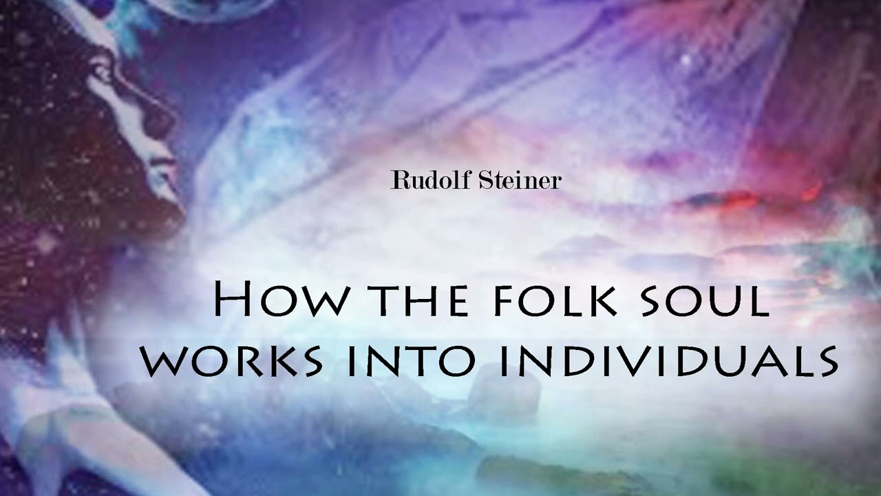 How the Folk Soul Works into Individuals by Rudolf Steiner