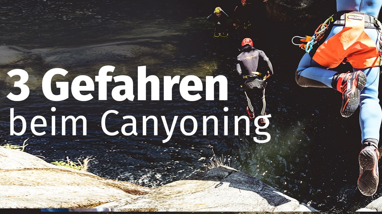 Achtung: Die 3 größten Gefahren beim Canyoning