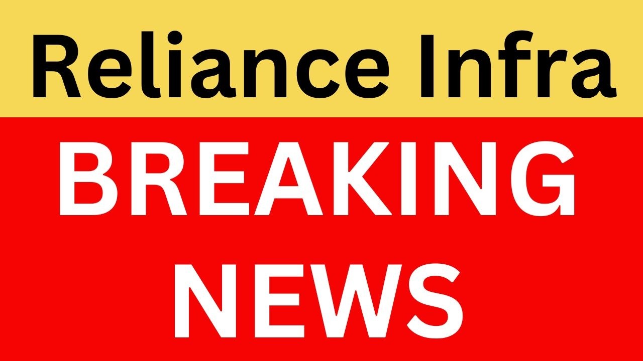 Reliance Infra Latest News | Reliance Infra Share News | Reliance Infra News Today