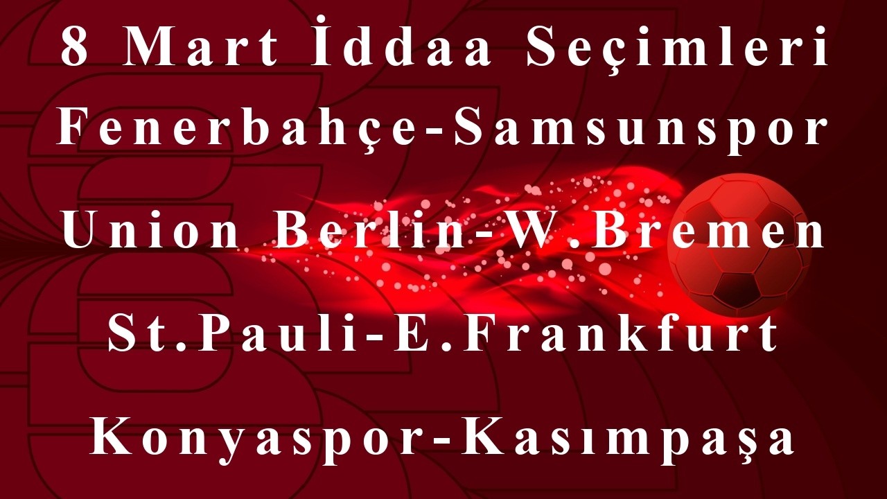8 Mart Pazar İddaa Tahminleri #iddaa #iddaatahminleri #iddaakazanma