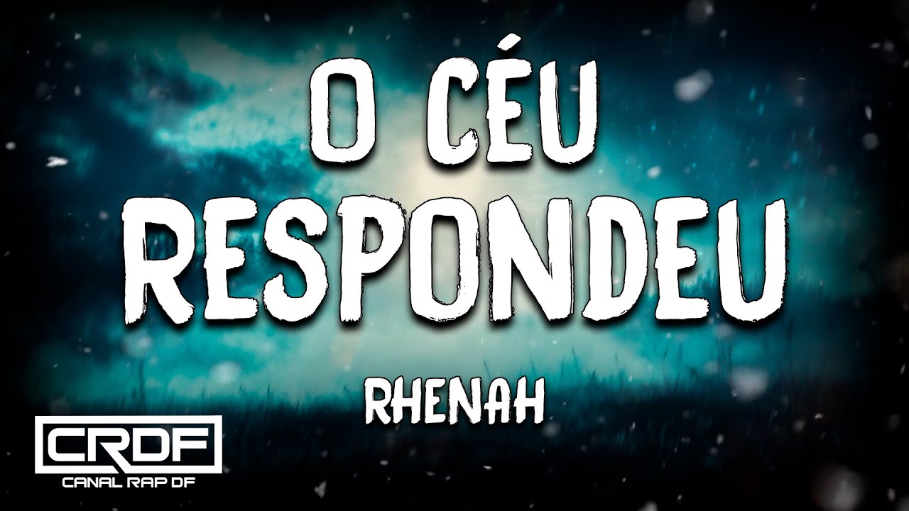 Rhenah - O Céu Respondeu (Letra)