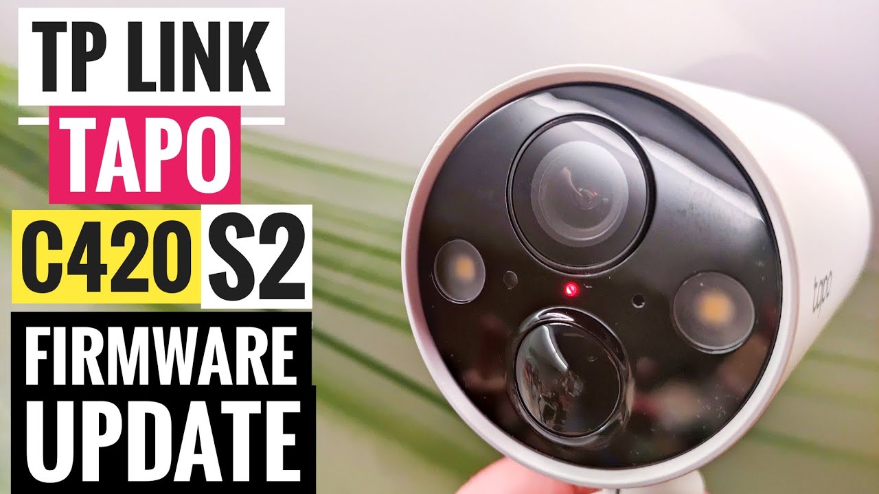 [How to] TP Link Tapo C420S2 💥 Firmware Update (Upgrade)
