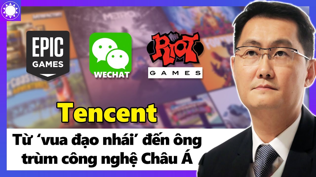 Tencent - Từ “Vua Đạo Nhái” Đến Ông Trùm Công Nghệ Châu Á