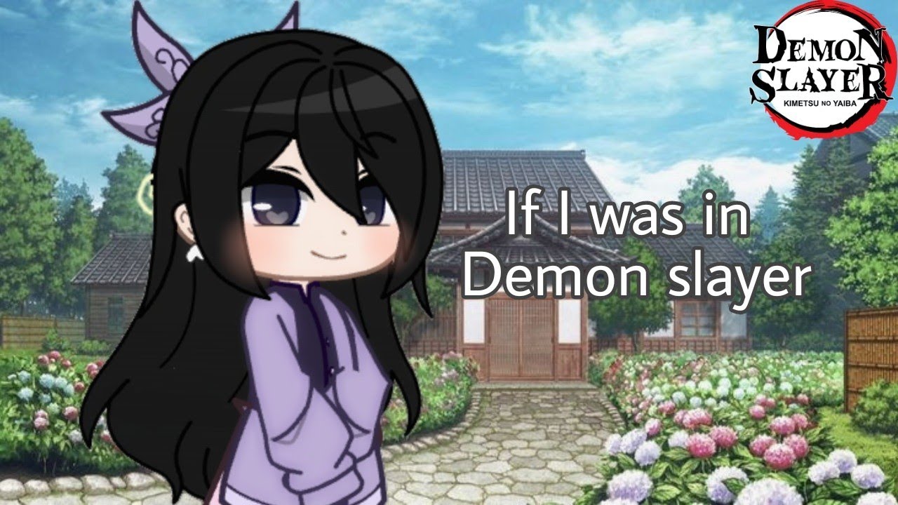 • If I was in Demon slayer || Episode 2 || Gacha club series || Kny/DS •
