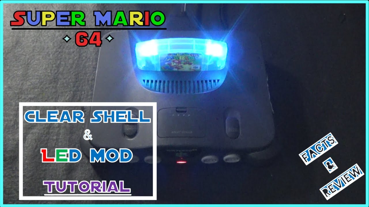 Super Mario 64 Clear Shell & LED MOD / Tutorial / MOD Review / Game Facts