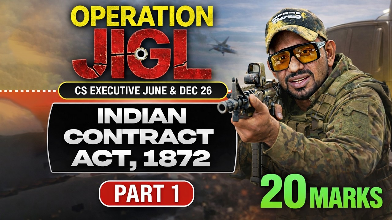 ONE SHOT REVISION | INDIAN CONTRACT ACT,1872 | JIGL MARATHON | PART 1 | CS EXECUTIVE | JUNE & DEC 26