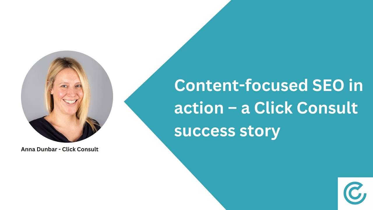 Content-focused SEO in action &ndash; a Click Consult success story
