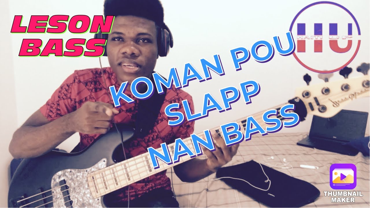 KOMAN POU NOU SLAPP NAN BASS [BASS LESSON #1 ]