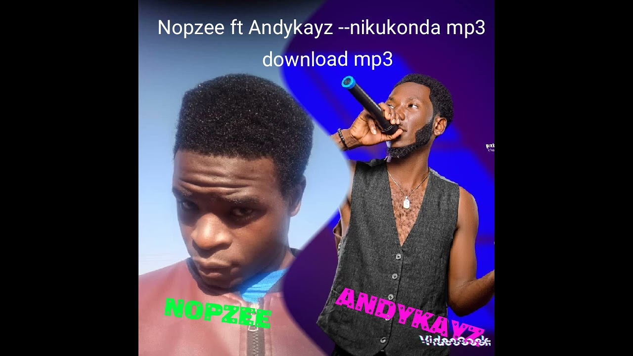 Download mp3 Nop Zee-ft-Andykayz--nikukonda 