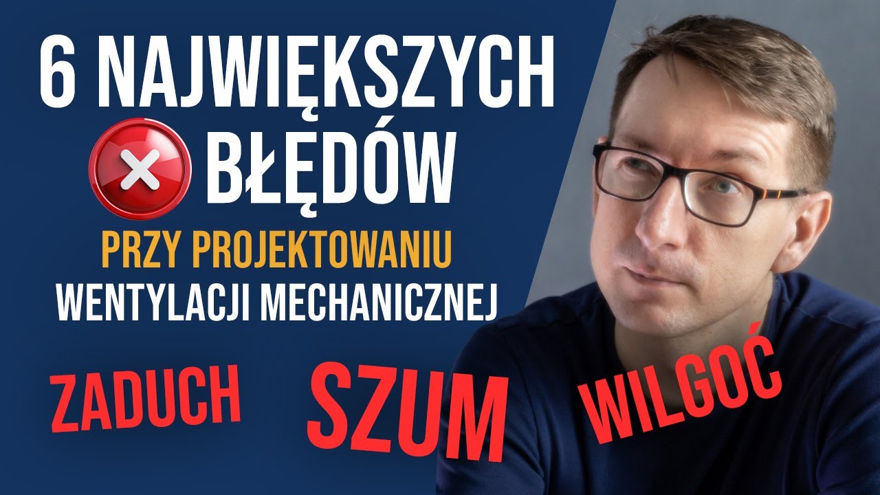 6 największych BŁĘD&Oacute;W przy projektowaniu WENTYLACJI MECHANICZNEJ