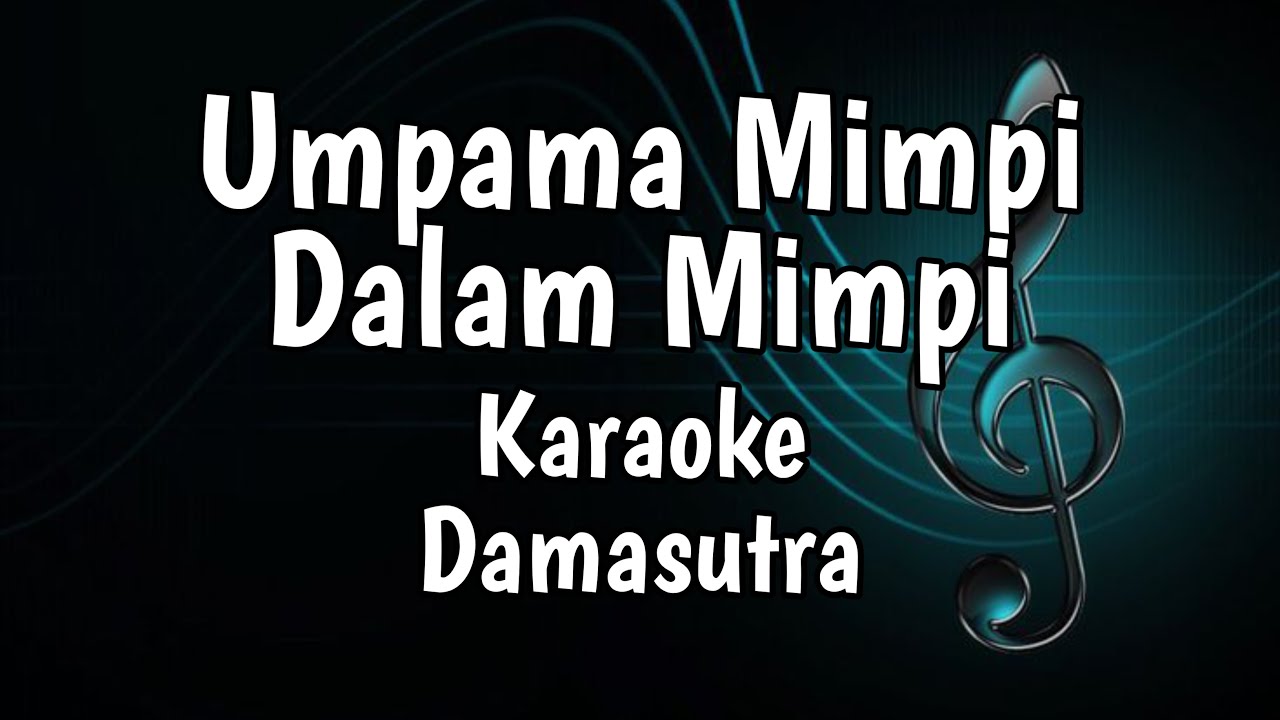 Umpama Mimpi Dalam Mimpi - Damasutra Karaoke