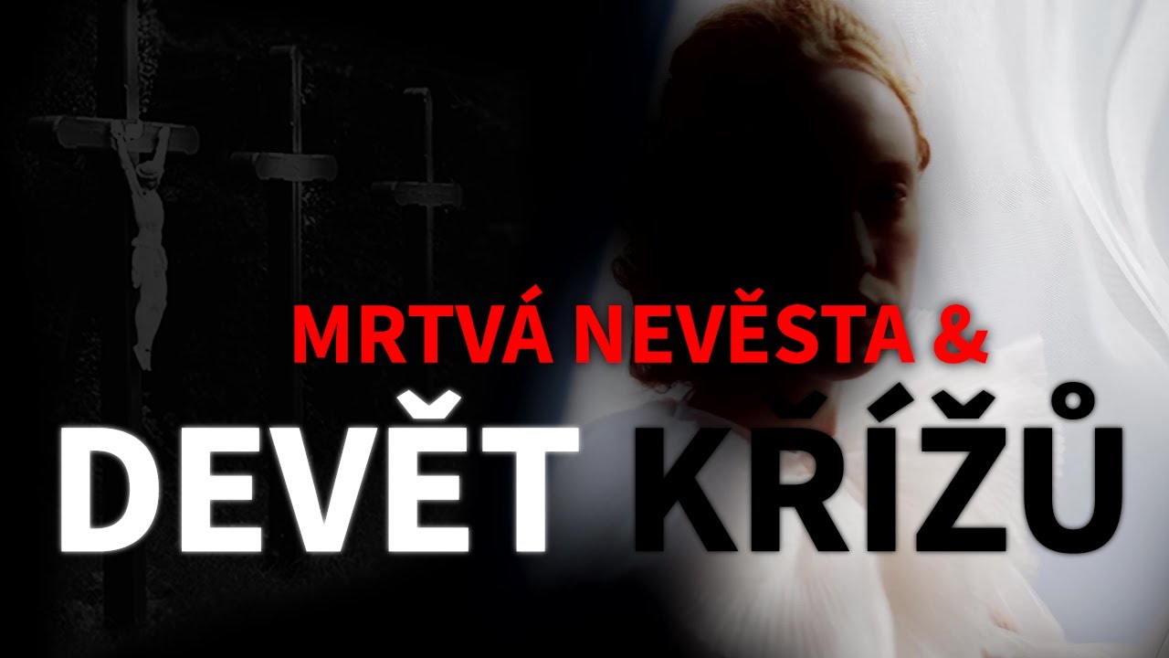 MRTVÁ NEVĚSTA A DEVĚT KŘÍŽŮ - děsivý masakr nebo pouhá pověst