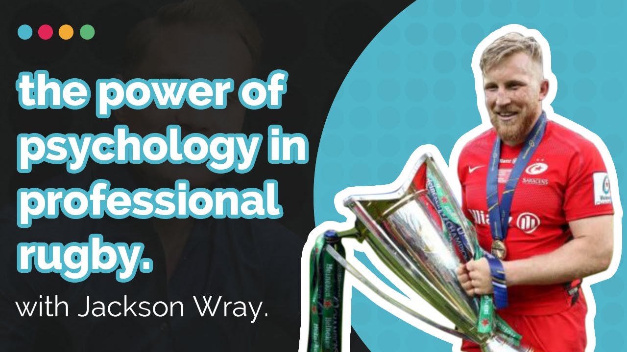 The Power of Psychology In Professional Rugby - Jackson Wray: Make It Happen with Will Polston EP 90