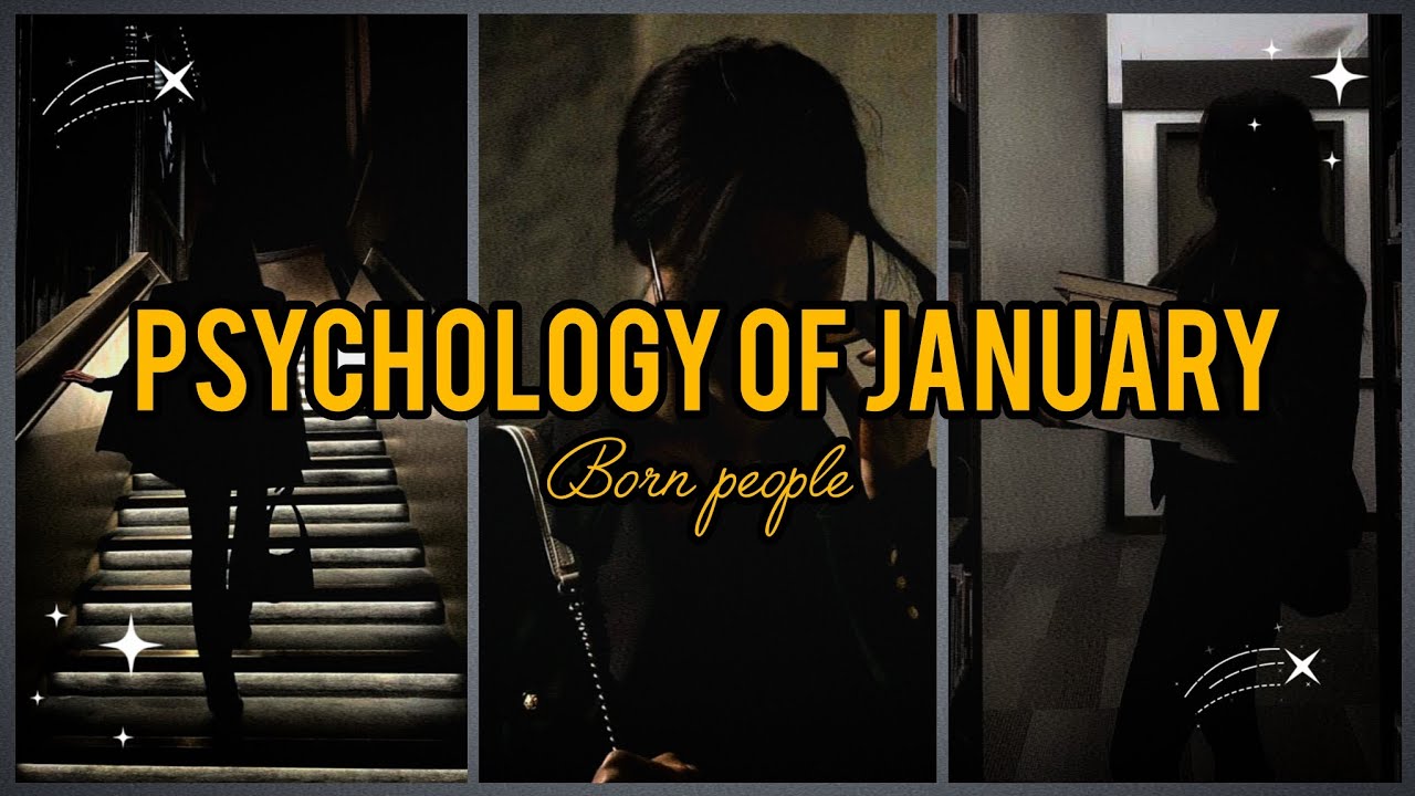 What psychology says about people born in January!.°•