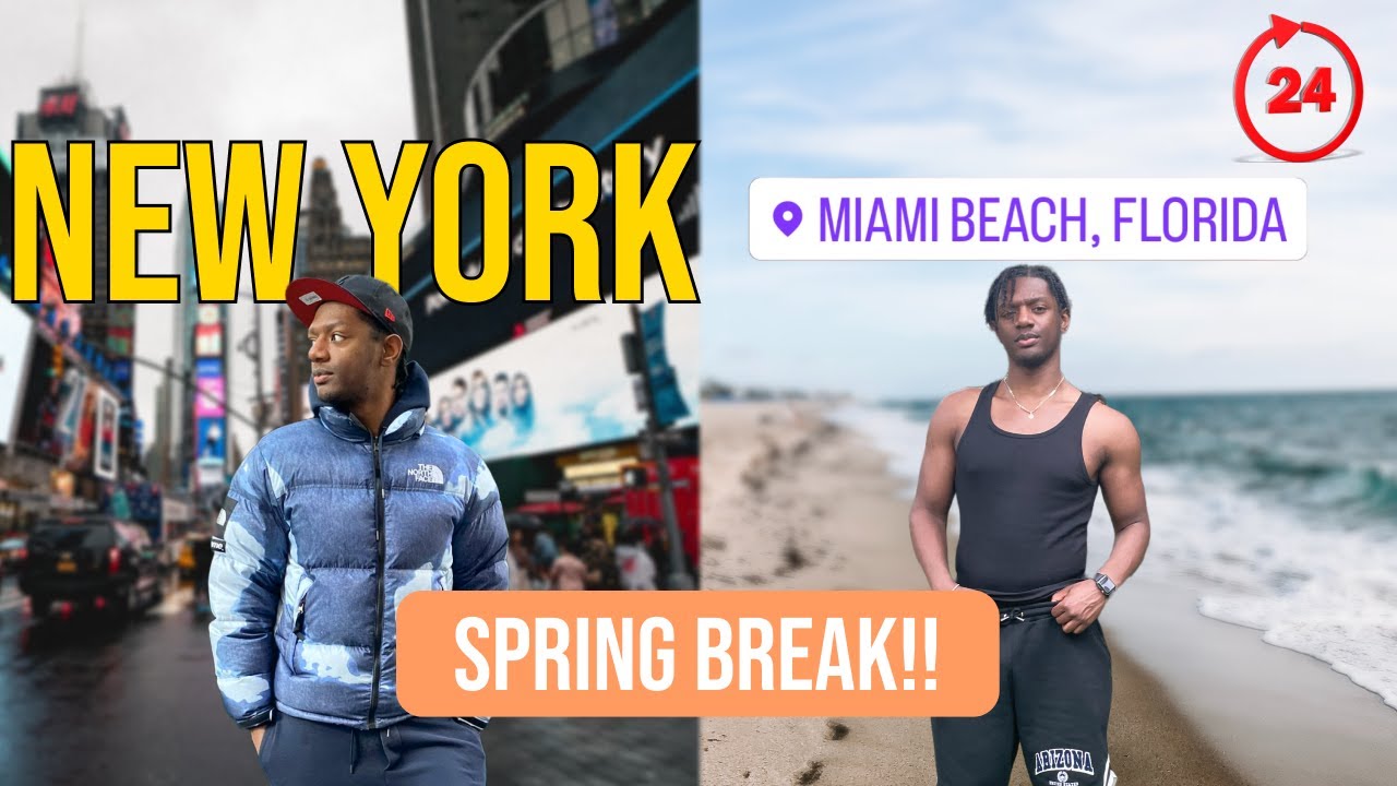 24 HOURS IN New York City and in MIAMI  (Spring Break Edition)