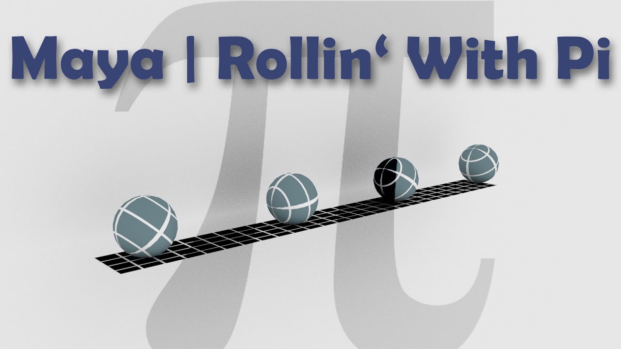 Maya: Rollin' with Pi