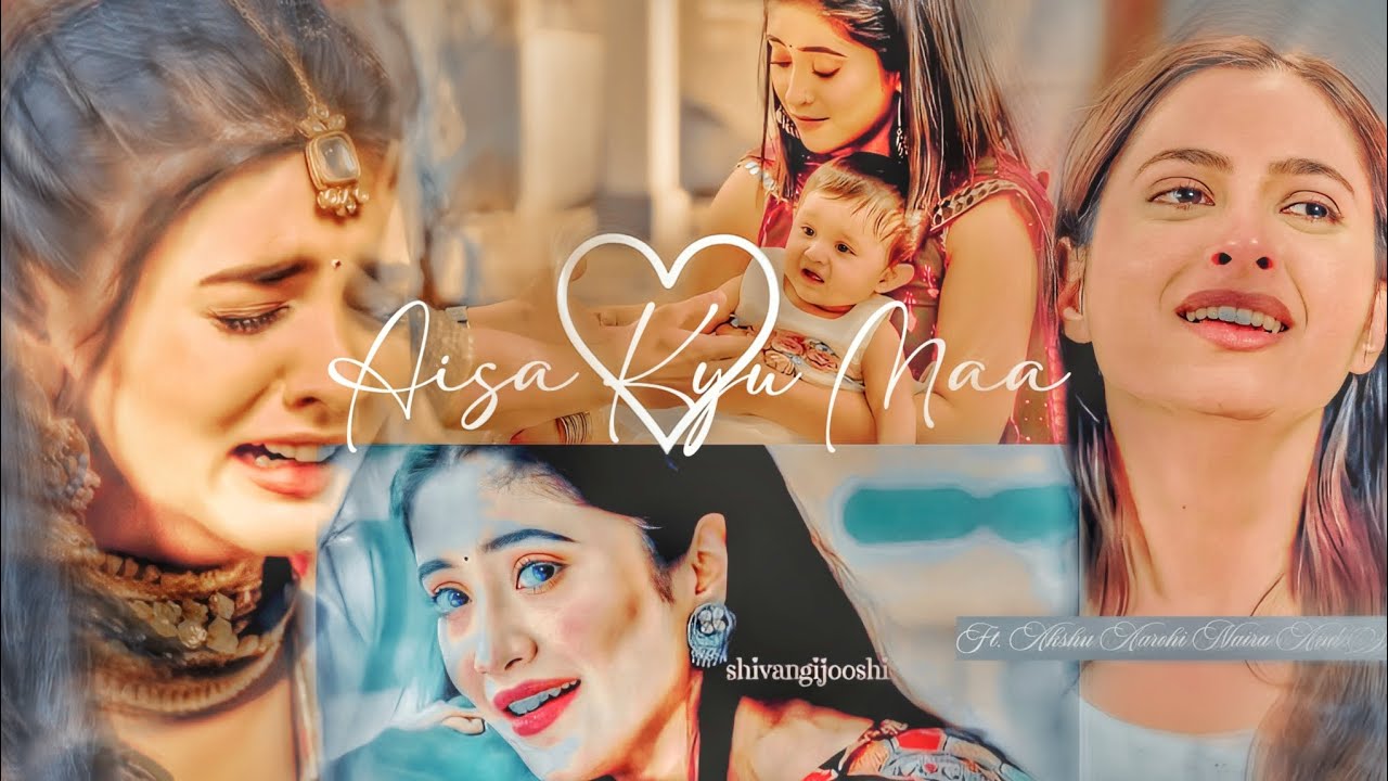 Aisa Kyu Maa Ft. Akshu, Aaru, Naira And Sirat ❤