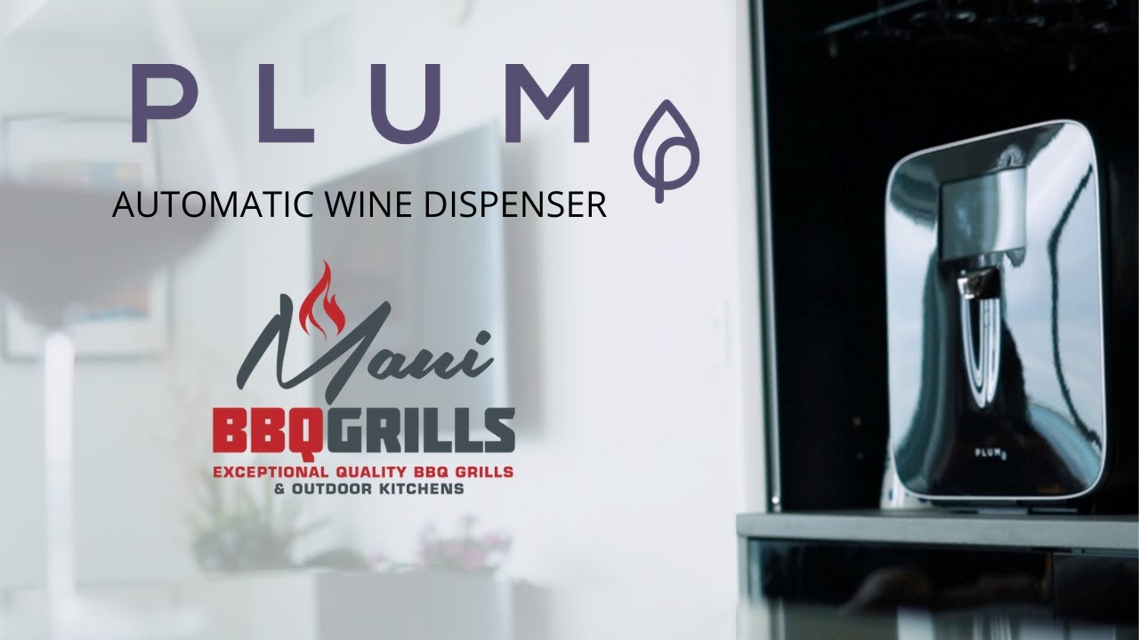 Plum Automatic Wine Dispenser Overview | Maui BBQ Grills