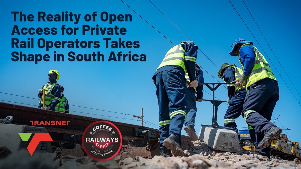 The Reality of Open Access for Private Rail Operators Takes Shape in South Africa