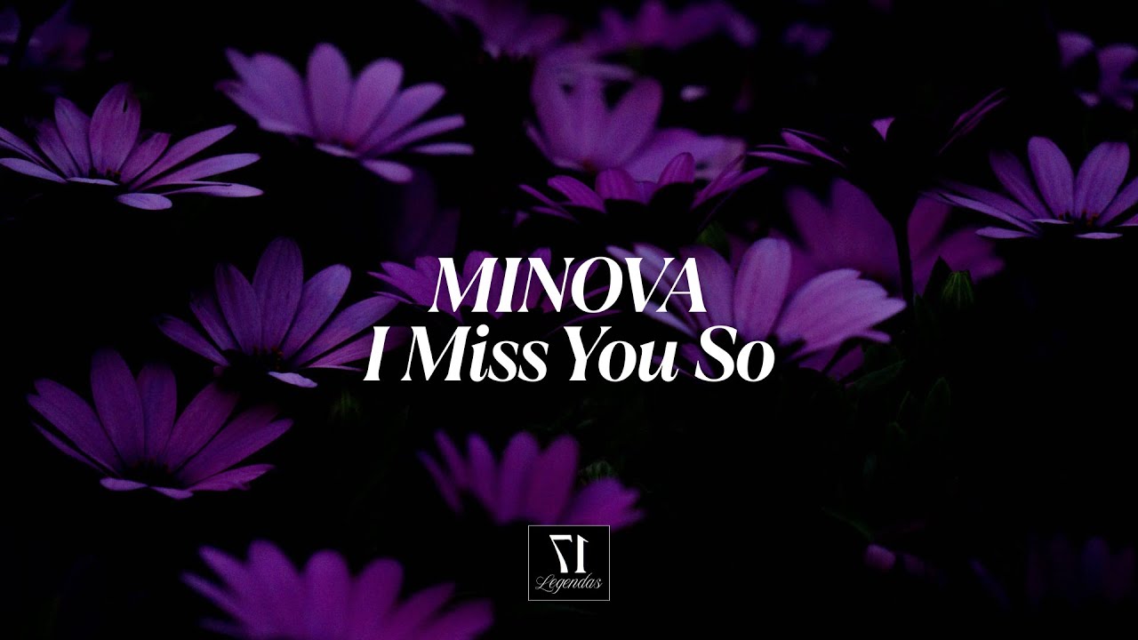 MINOVA  - I Miss You So [legendado]