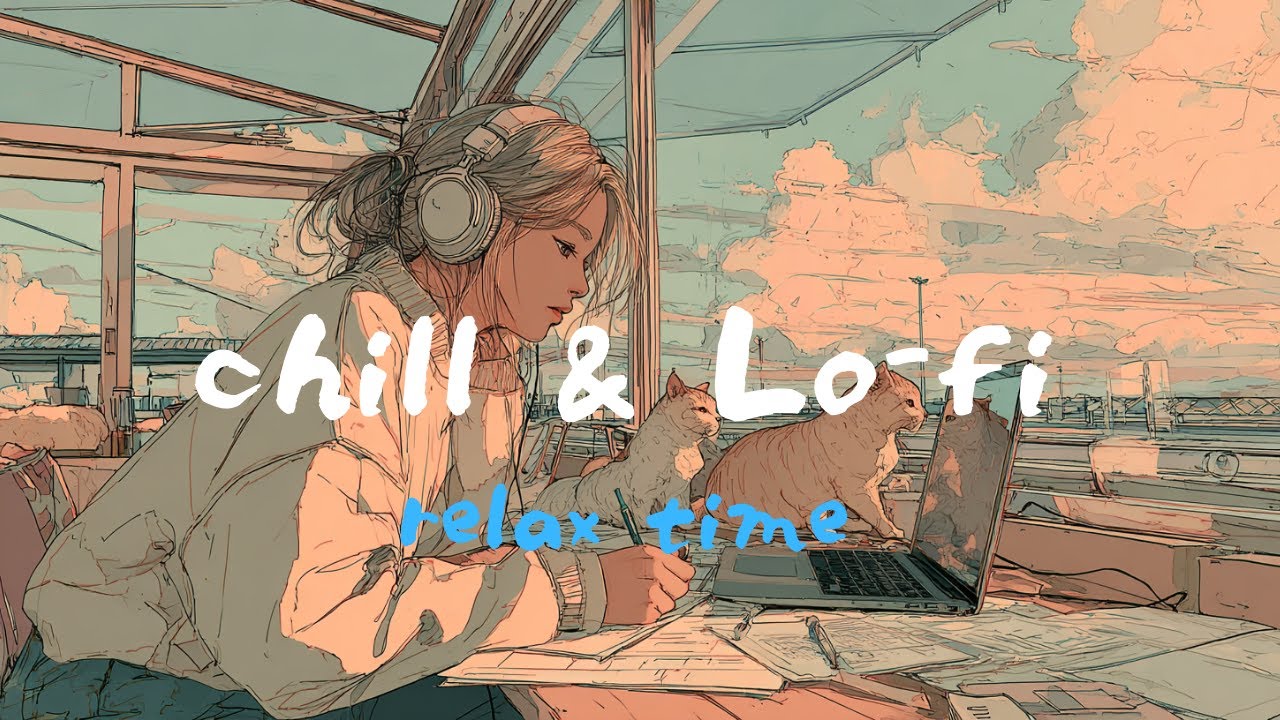 猫と一緒に relaxing chill & Lofi Chillwave dreaming music【 勉強・作業用・Work・ BGM】　Playlist