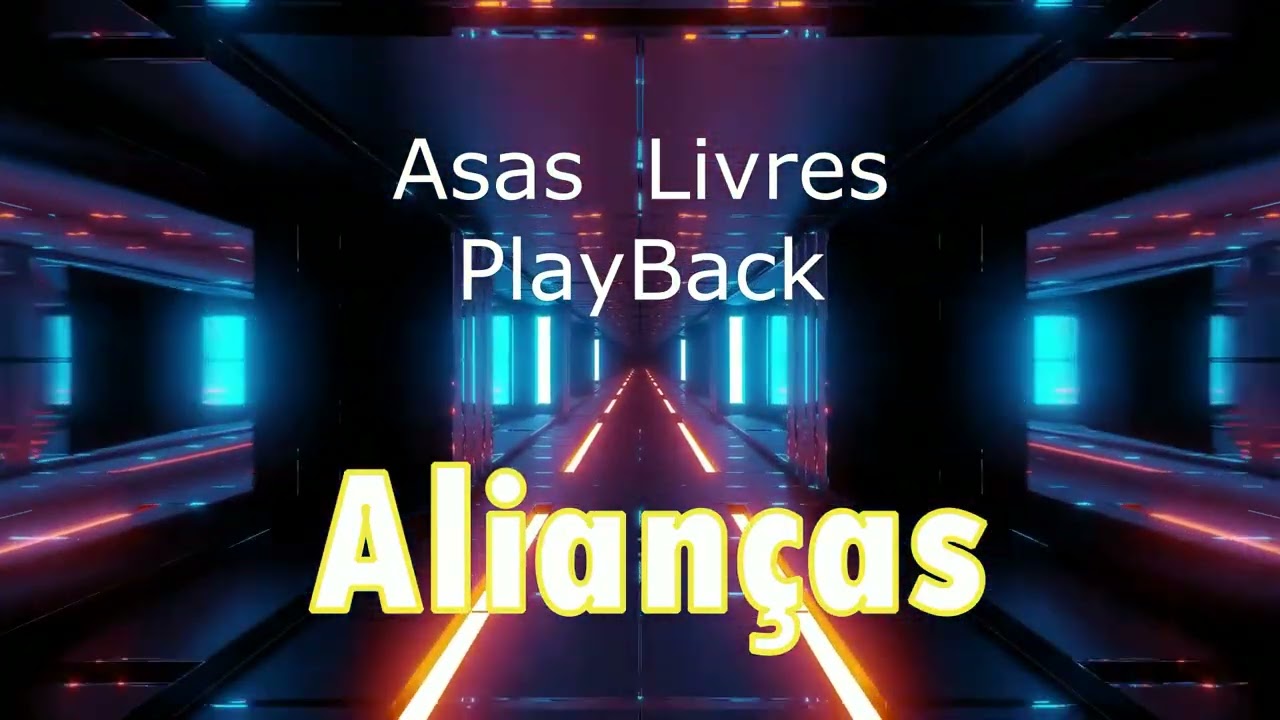 PLAYBACK   Alianças   Asas Livres  Karaokê