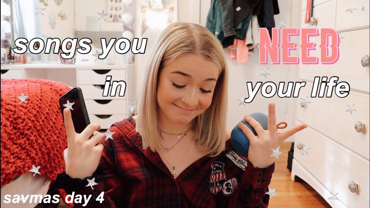 songs you NEED in your life | savmas day 4